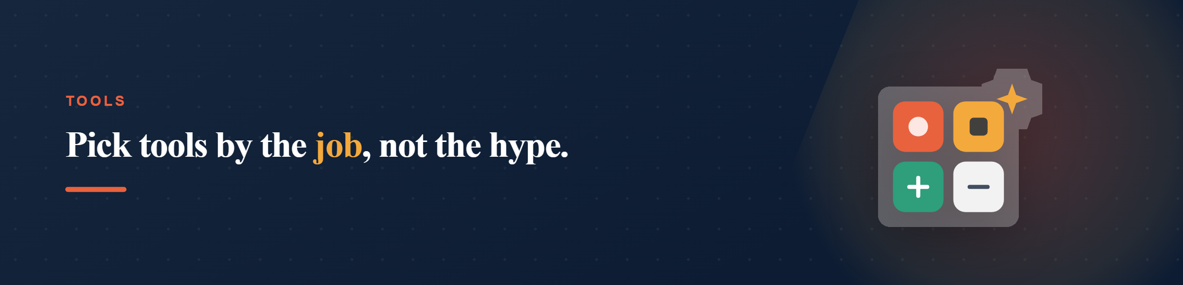 Tools: there is no single best AI tool; match the tool to the job.