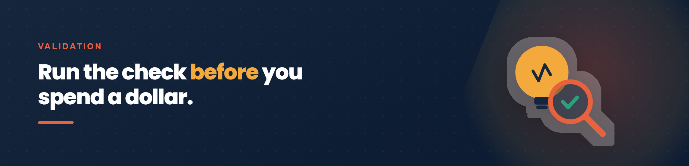 Validation: real demand, a way to reach customers, and honest fit all line up before you build.